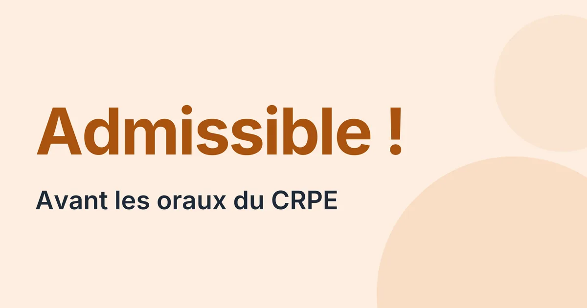 Admissible au CRPE 2027, les démarches avant les oraux