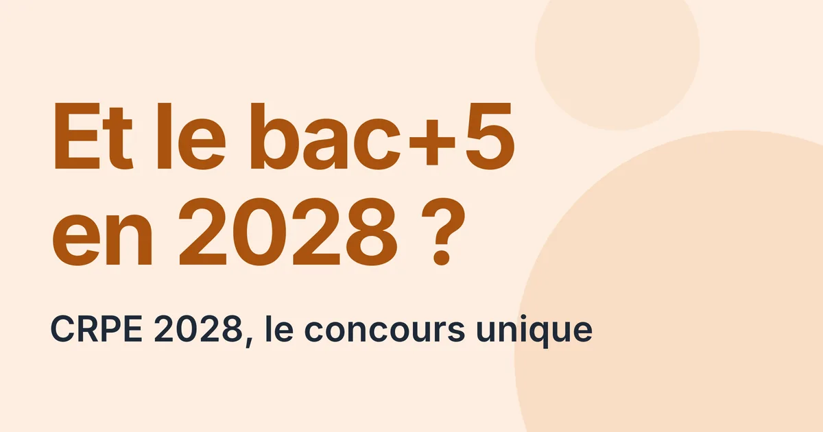 CRPE 2028, la fin du concours bac+5 et le concours réservé aux licences LPE