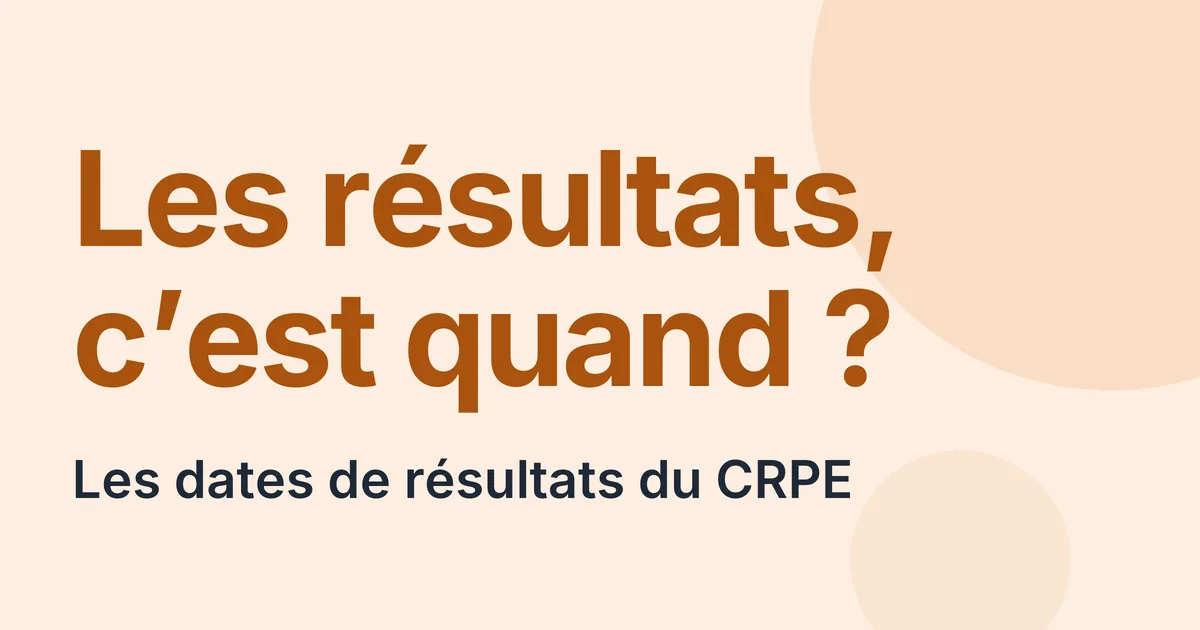 Quand sortent les résultats du CRPE ? Dates par académie