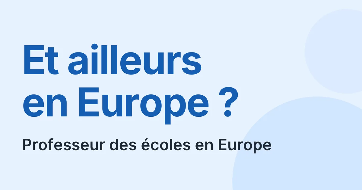 Professeur des écoles en Europe, comparatif sur sept pays