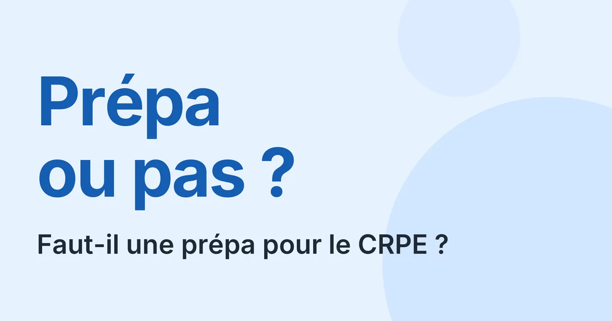 Faut-il une prépa pour réussir le CRPE en 2027 ?