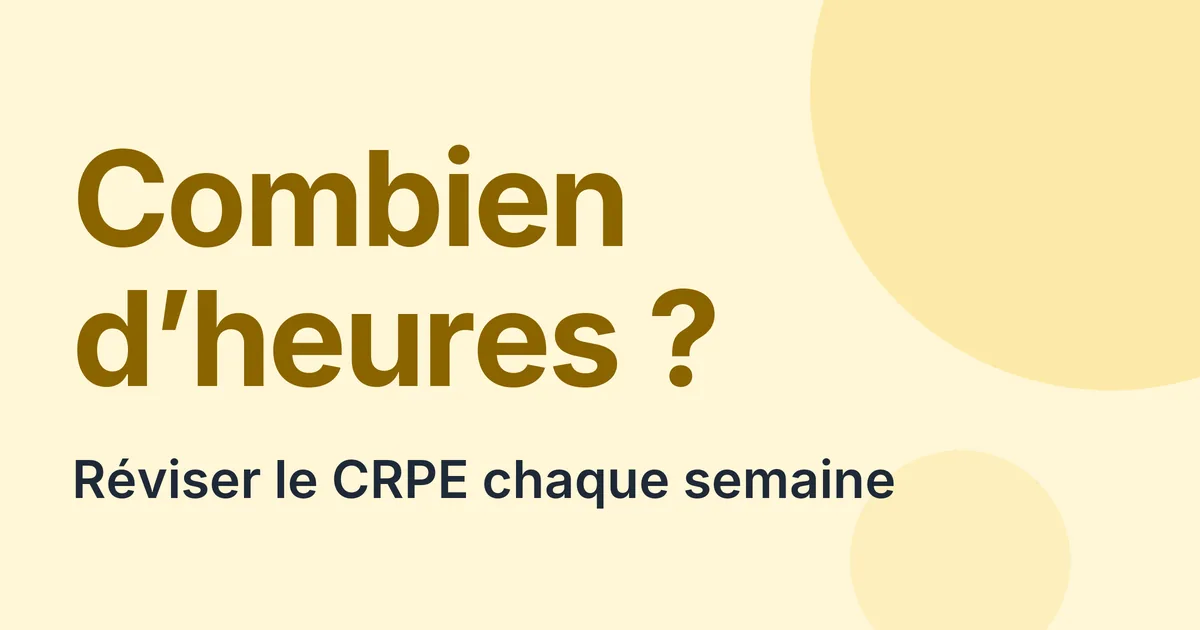 Combien d'heures réviser par semaine pour le CRPE, et comment les découper en blocs Pomodoro
