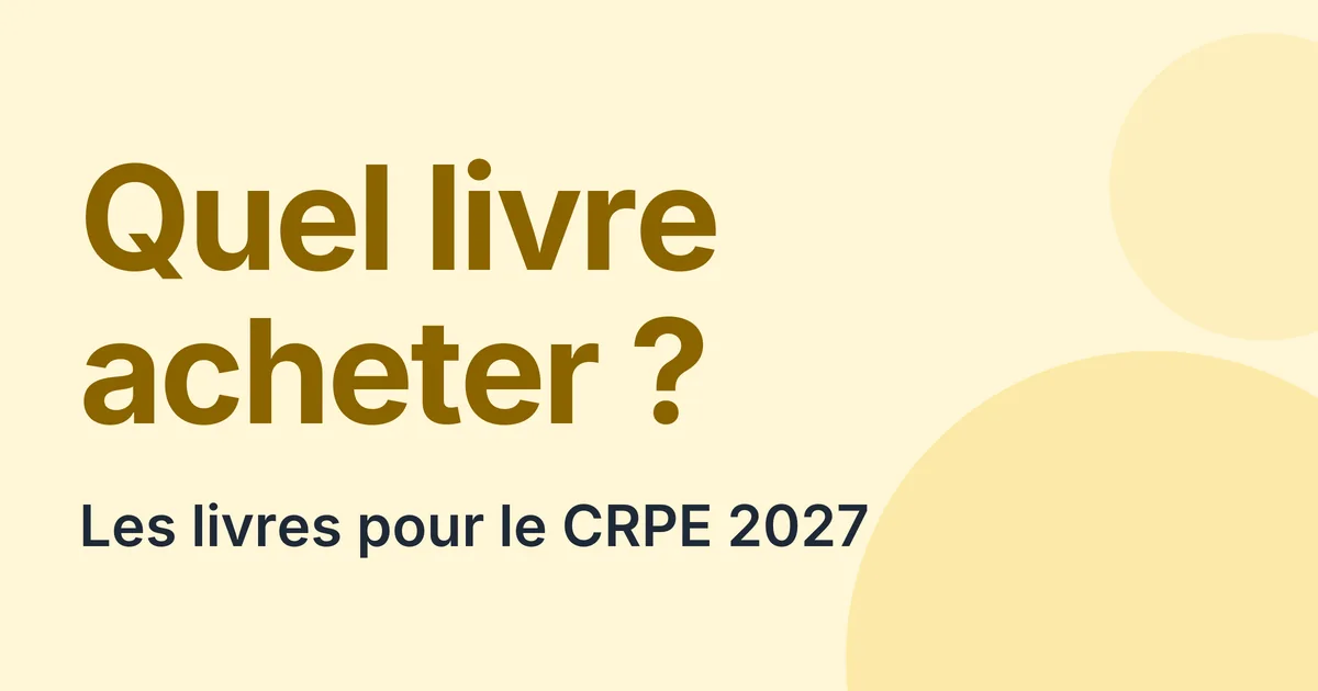Quels livres pour préparer le CRPE 2027 ? Le bon manuel selon ton concours