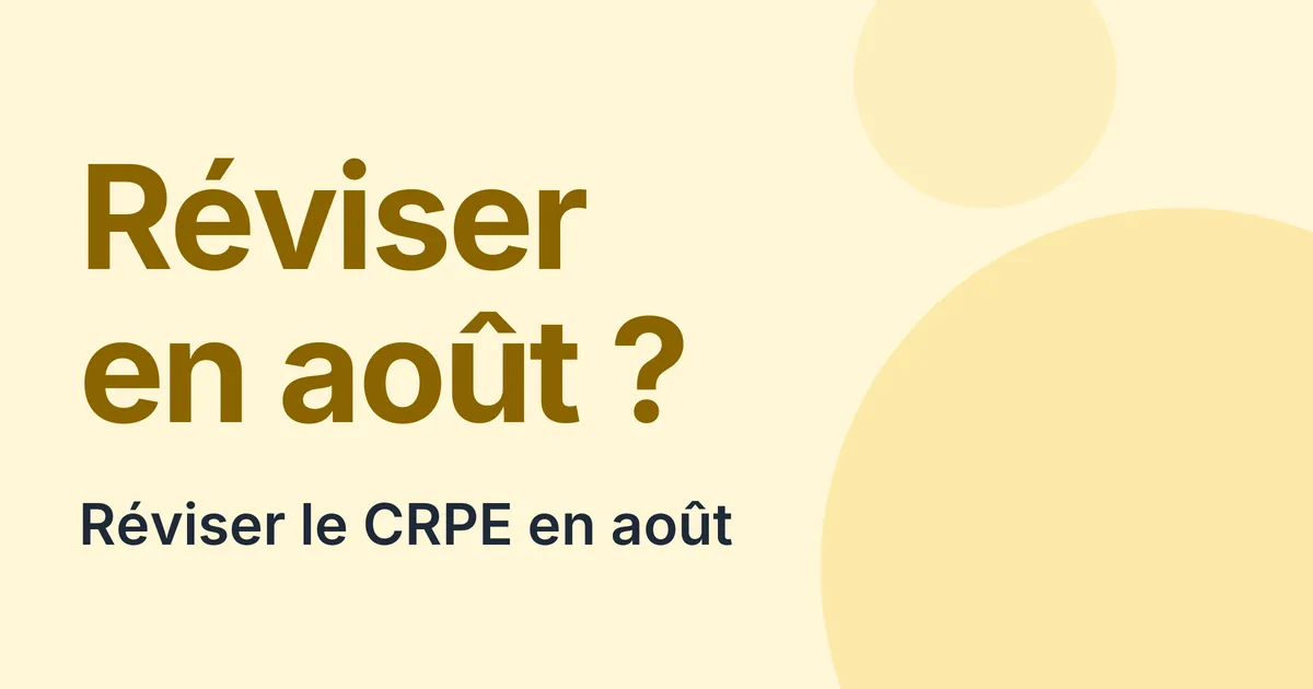 Réviser le CRPE en août, une reprise légère avant la rentrée